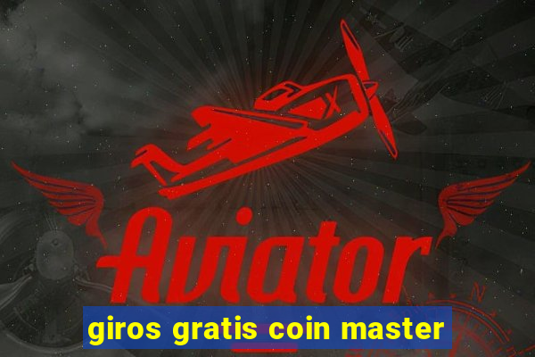 giros gratis coin master